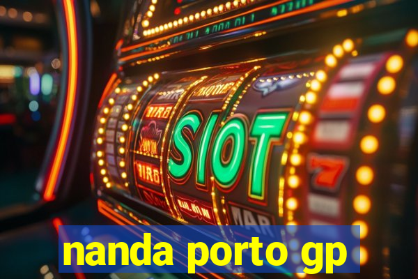 nanda porto gp